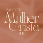 Papo de Mulher Cristã