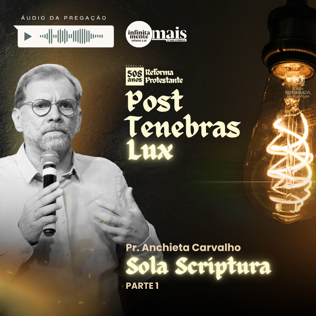 Sola Scriptura. Parte 1 – Post Tenebras Lux