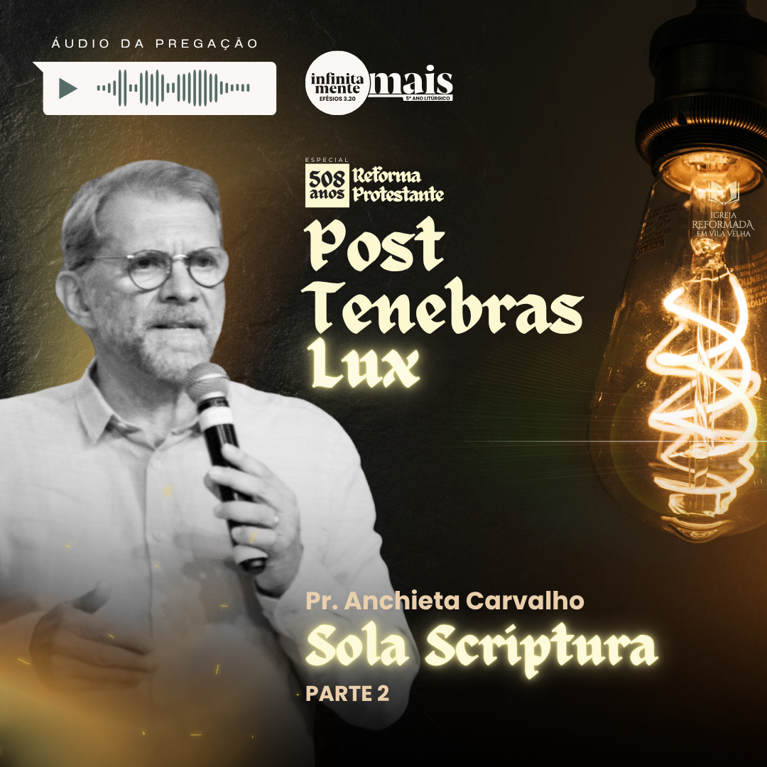Sola Scriptura. Parte 2 – Post Tenebras Lux